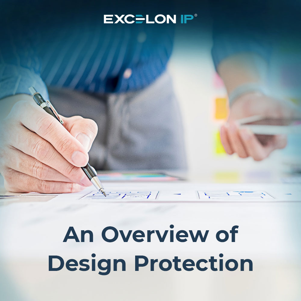 An Overview of Design Protection EXCELON IP Patent Trademark