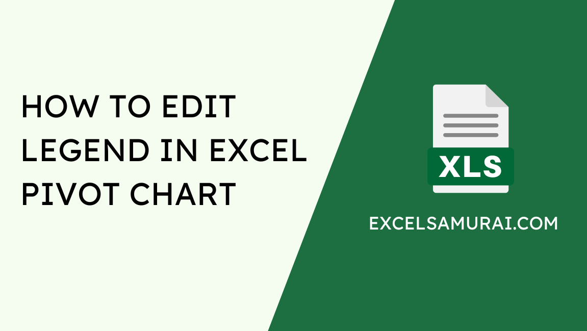 How To Edit Legend In Excel Pivot Chart StepbyStep Guide