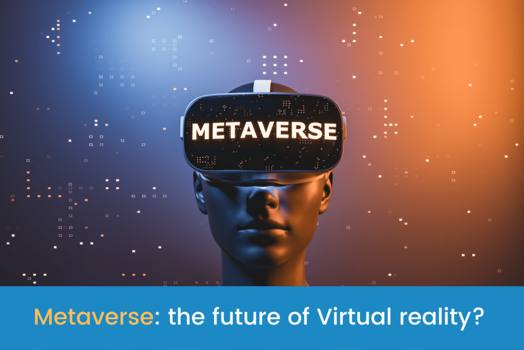 Metaverse the future of Virtual reality?