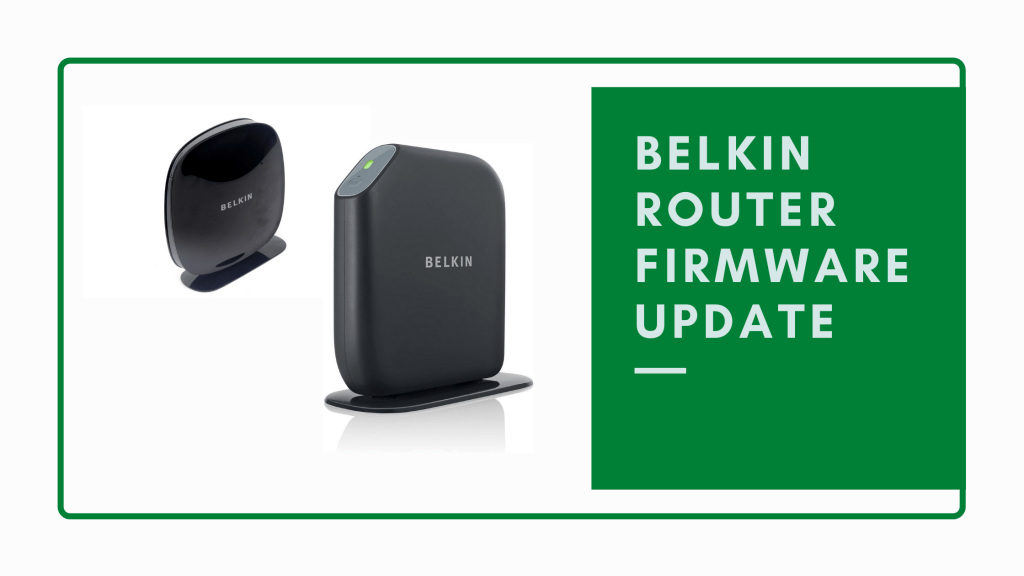 Belkin Router Firmware update router firmware update ExcelTechGuru