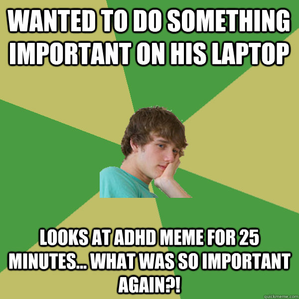 7 ADHD Memes We Can Completely Relate To Exceptional Individuals