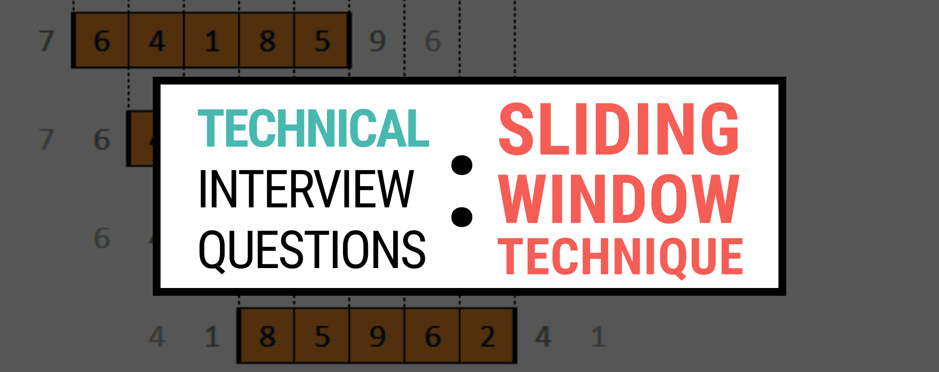 Technical Interview Questions Sliding Window Technique Exceptionly