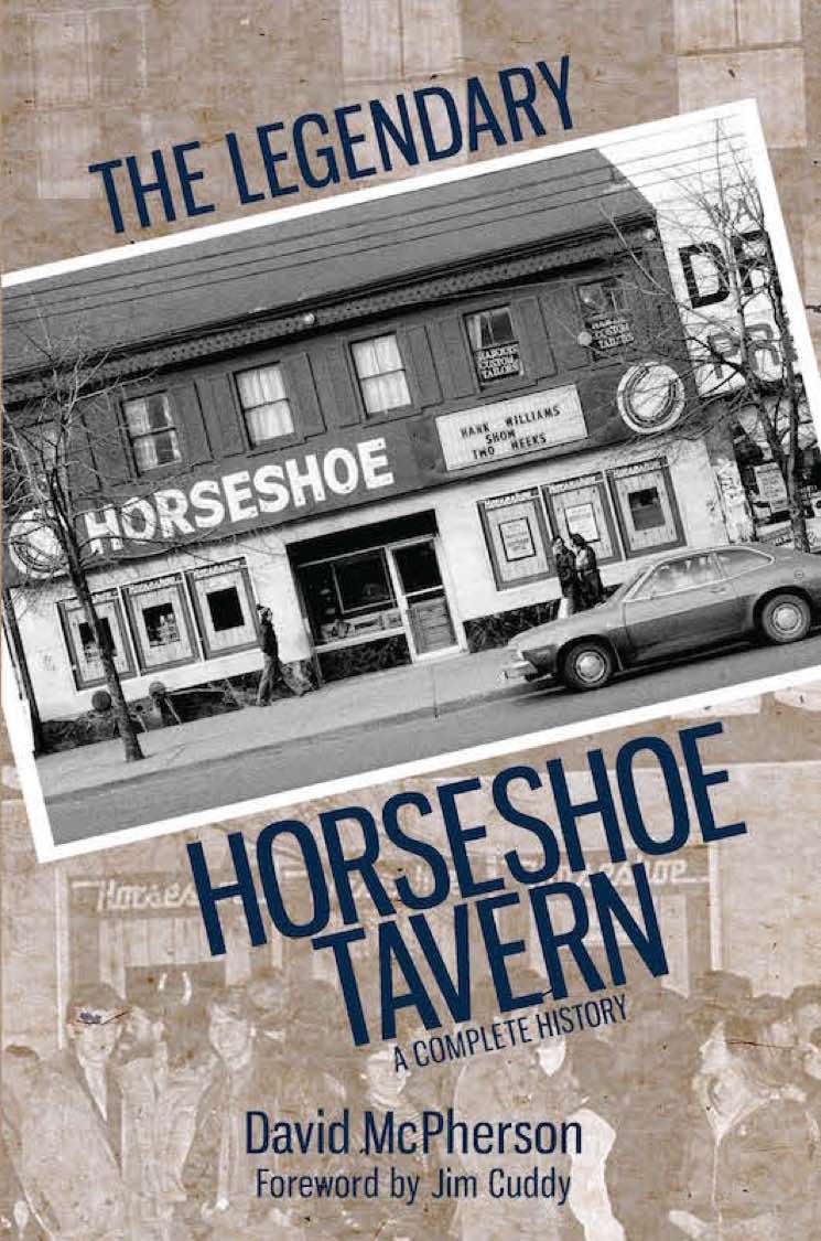 The Legendary Horseshoe Tavern A Complete History By David McPherson