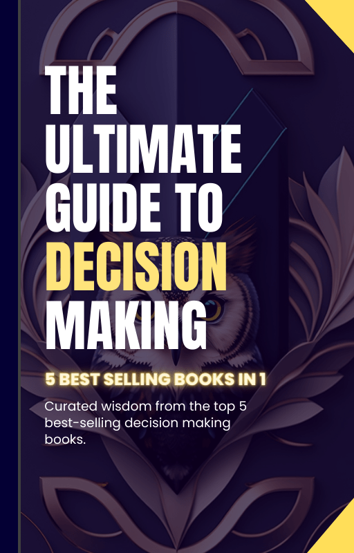 THE ULTIMATE GUIDE TO DECISION MAKING Executive Reads