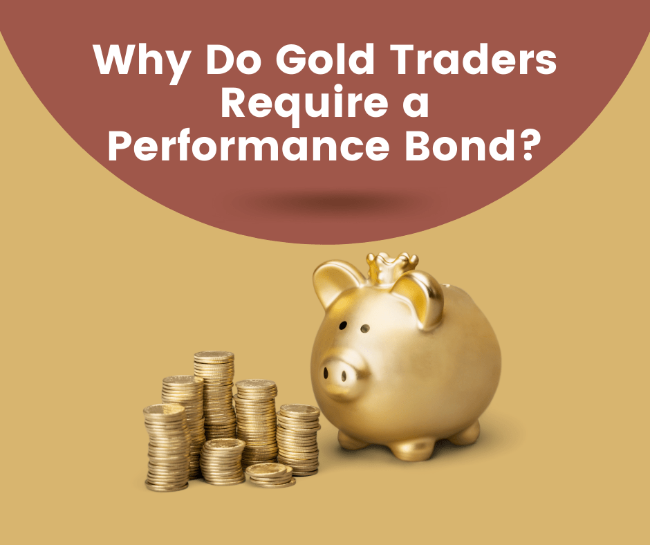 Why Do Gold Traders Require a Performance Bond?