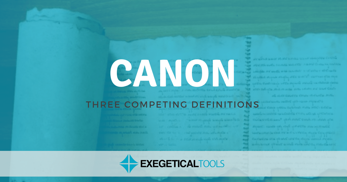 Three Competing Definitions of Canon exegetical.tools