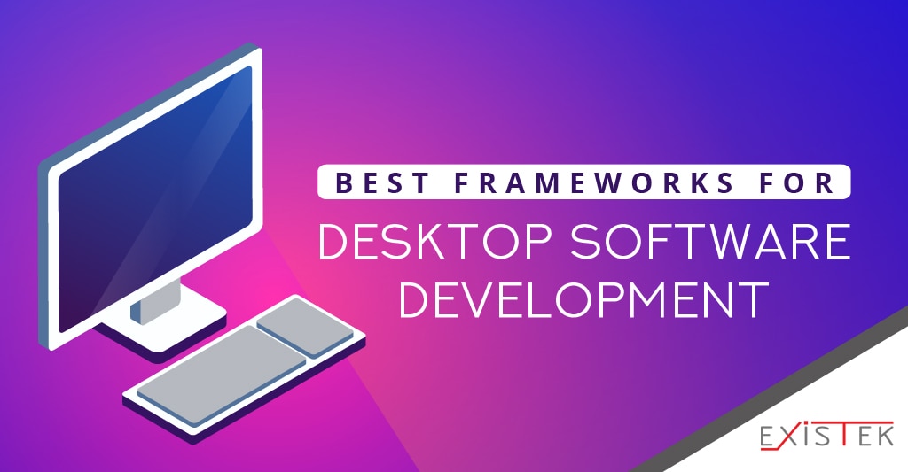Best Frameworks for Desktop Application Development Existek Blog