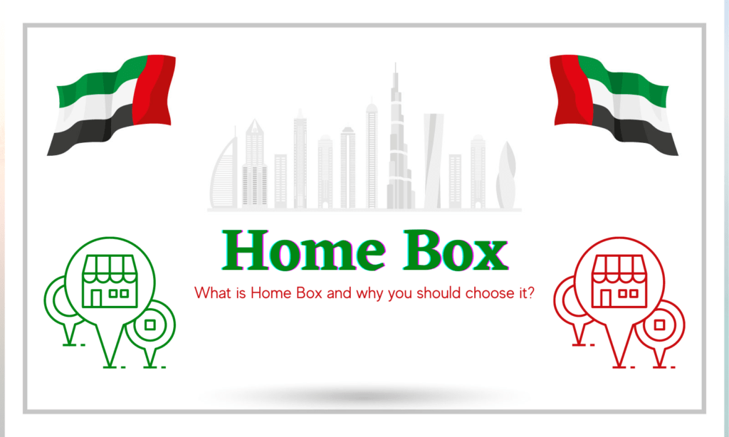 What is Home Box and why you should choose it? Expats in Dubai