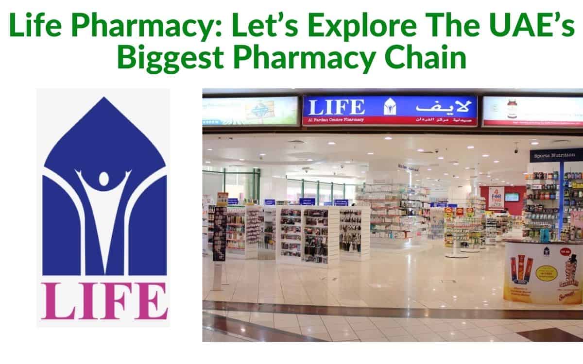 Life pharmacy Let’s explore the UAE’s biggest pharmacy chain