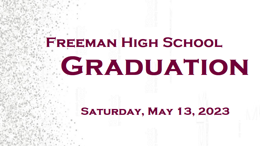 Freeman High School Graduation Experience Freeman