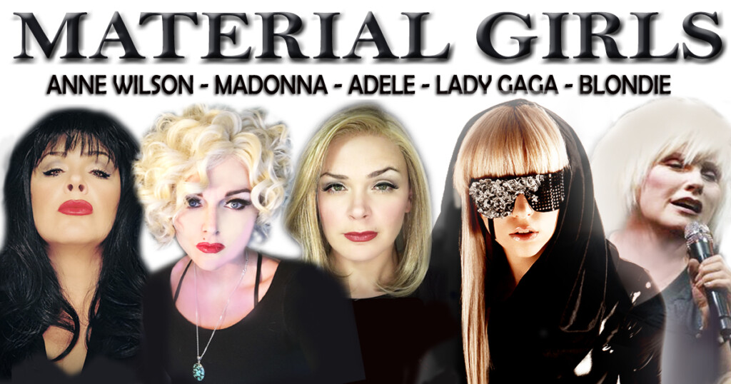 Material Girls Tribute to Madonna, Adele, Anne Wilson, Lady Gaga