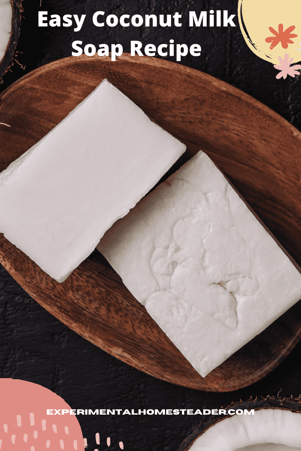 Easy Coconut Milk Soap Recipe Experimental Homesteader