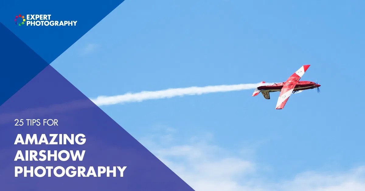 25 Tips For Amazing Airshow Photography Aviation photography