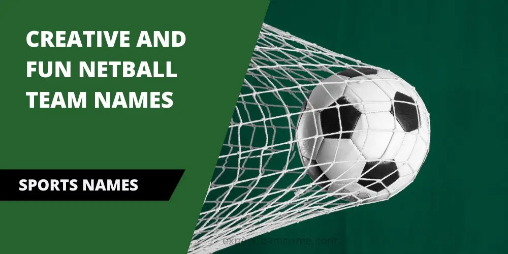 200+ Catchy Netball Team Names Funny, Unique & Cool Ideas
