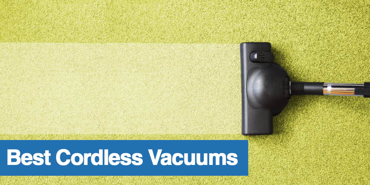 Best Cordless Vacuums (2018) Which Battery Vacs Should You Buy?