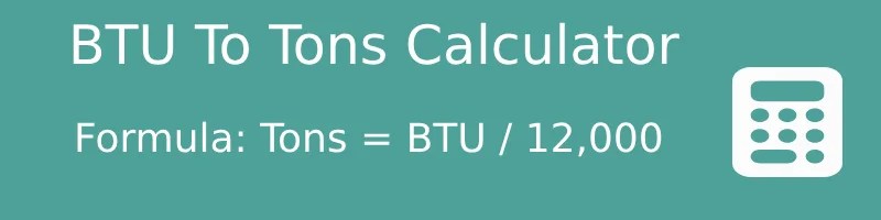 Convert BTU To Tons: BTU/hr To Tons Of Refrigeration Calculator
