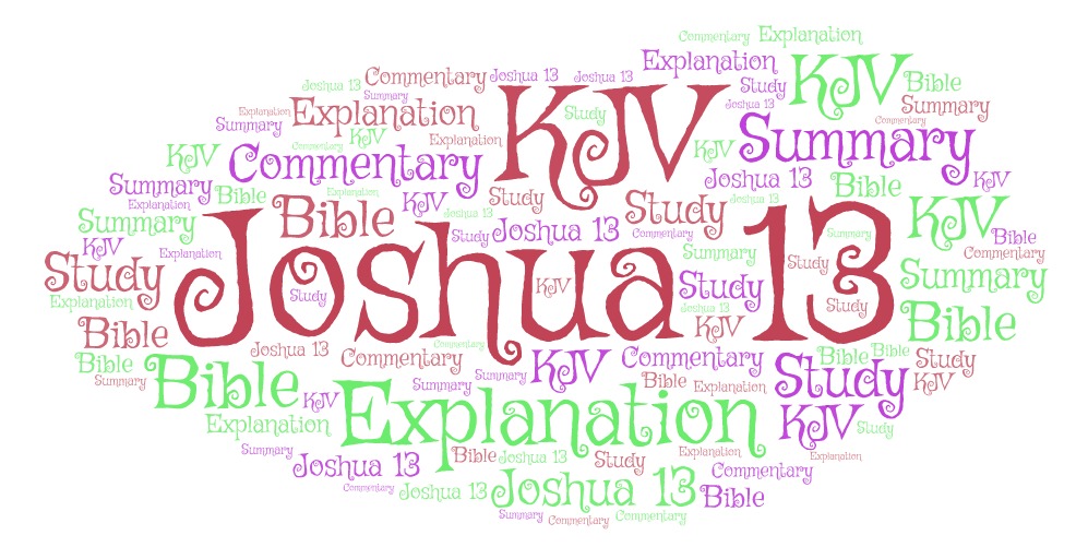 Joshua 13 KJV Explanation Commentary Summary Bible Study Explaining The Book