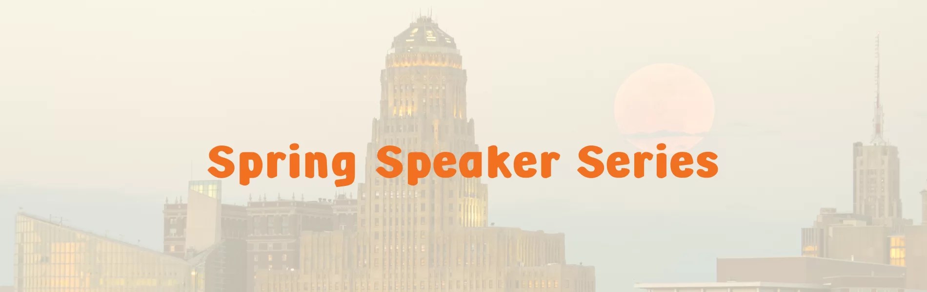 Spring Speaker Series Explore Buffalo