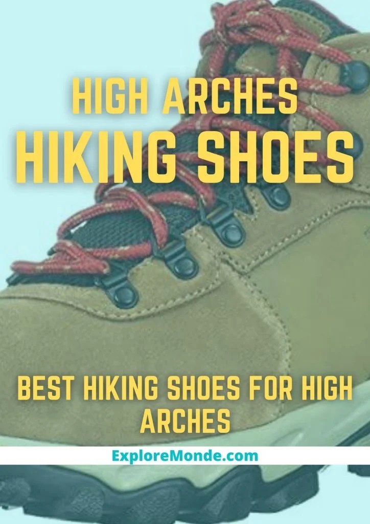 BEST HIKING SHOES FOR HIGH ARCHES Explore Monde