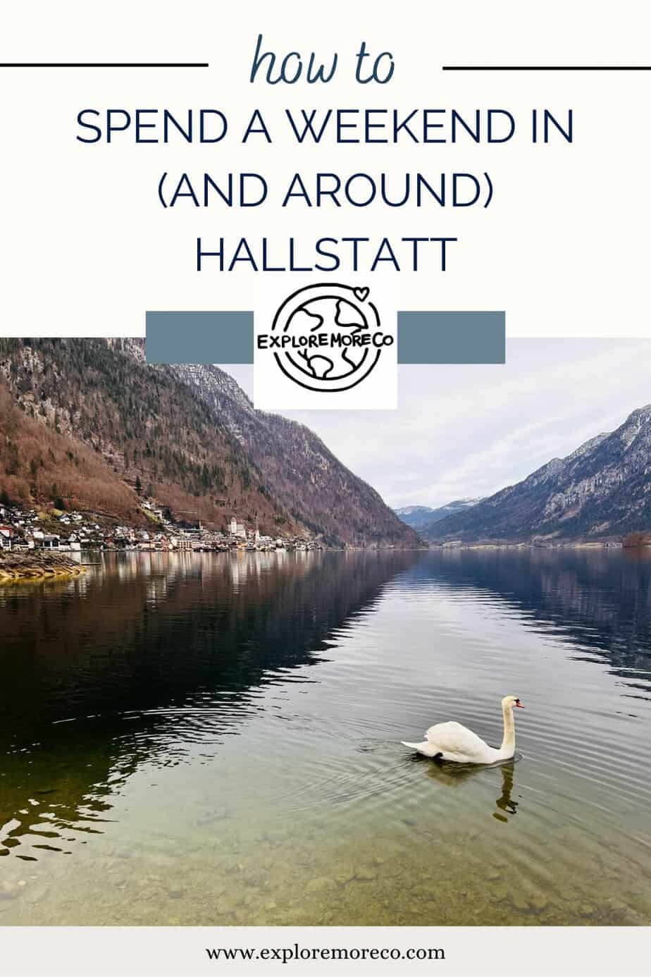 How to spend a weekend visit to Hallstatt, Austria ExploreMoreCo