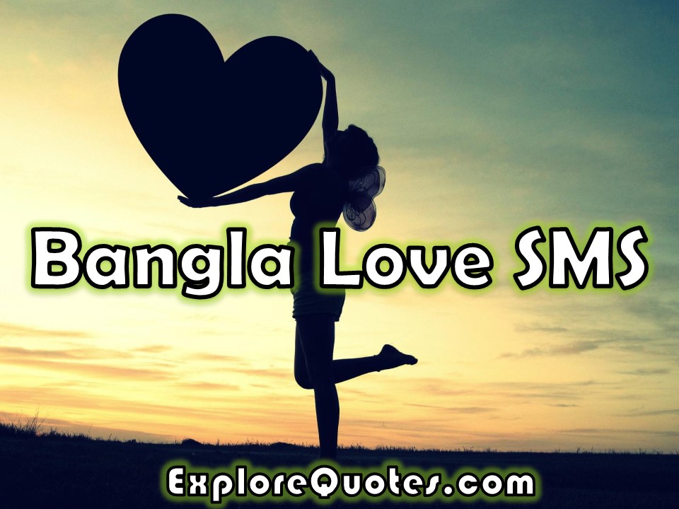 Bangla Love SMS, Bengali Love Messages For Him And Her Explore Quotes