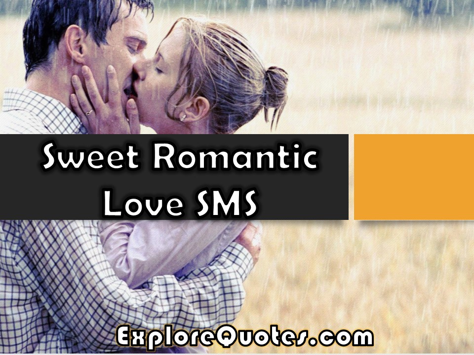 Sweet Romantic Love SMS, Sweet Romantic Love Messages For Him And Her