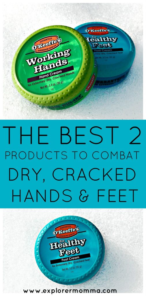 The Best 2 Products to Combat Dry, Cracked Hands and Feet Explorer Momma
