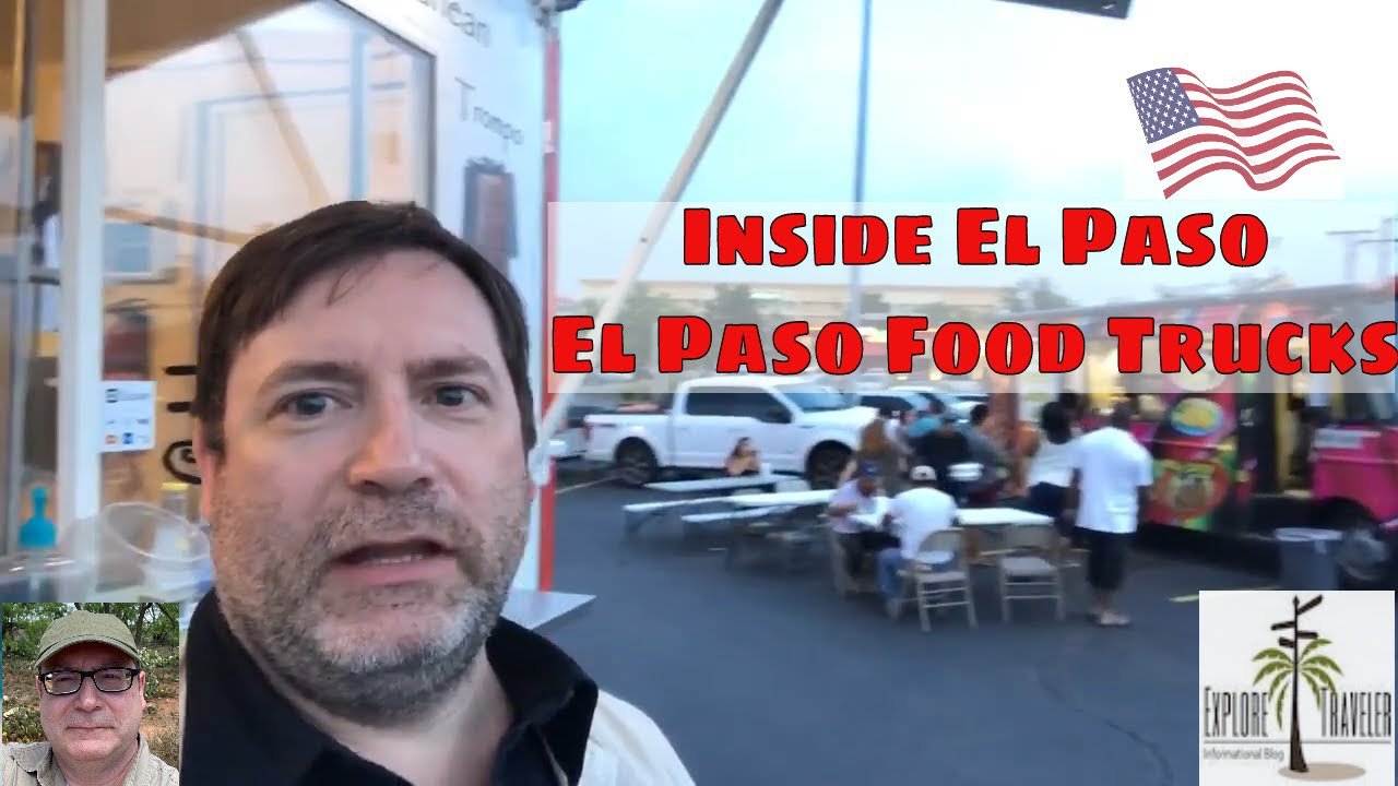 El Paso Food Trucks Foodie Travel Video EXPLORETRAVELER