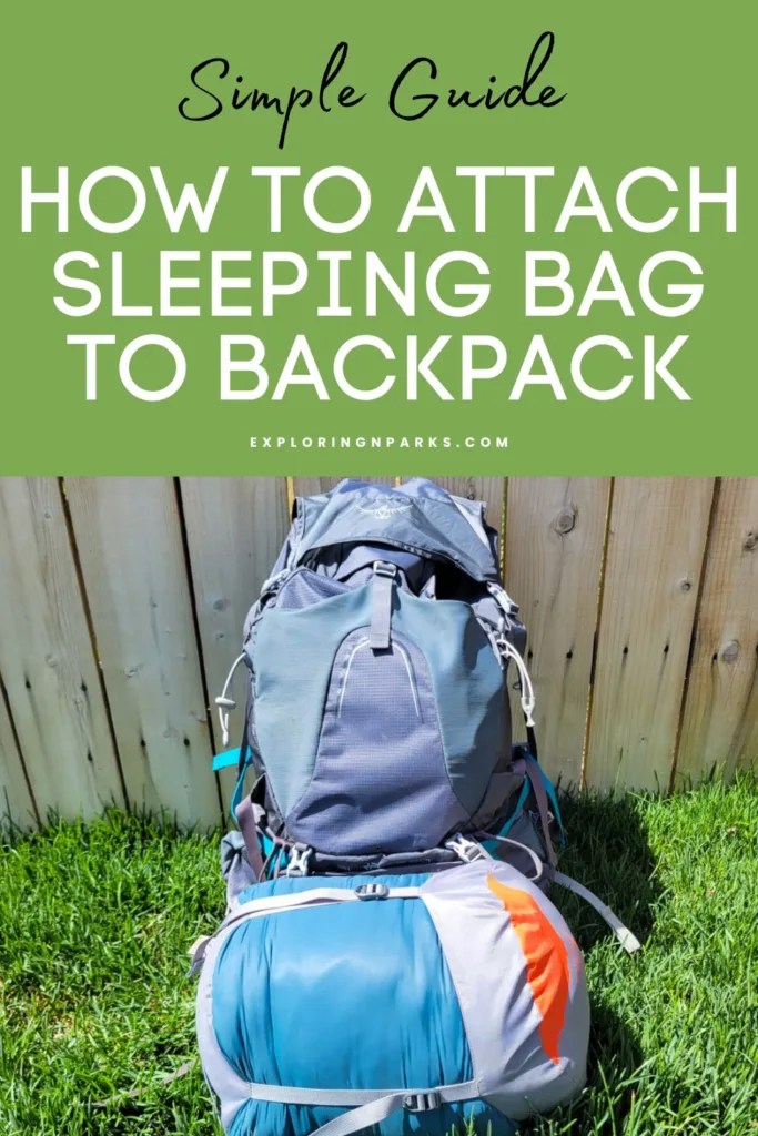 How To Attach Sleeping Bag To Your Backpack (A Guide) Exploring Parks