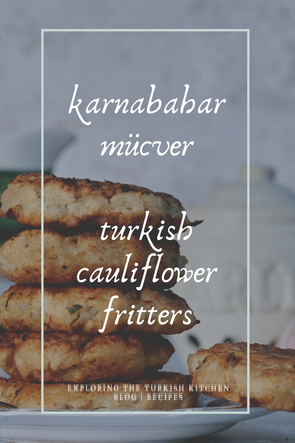 Cauliflower Fritters With Cheese & Nutmeg Karnabahar Mücver