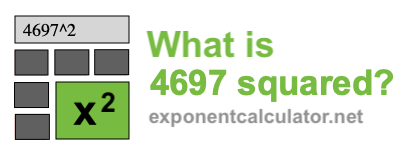 What is 4697 squared?