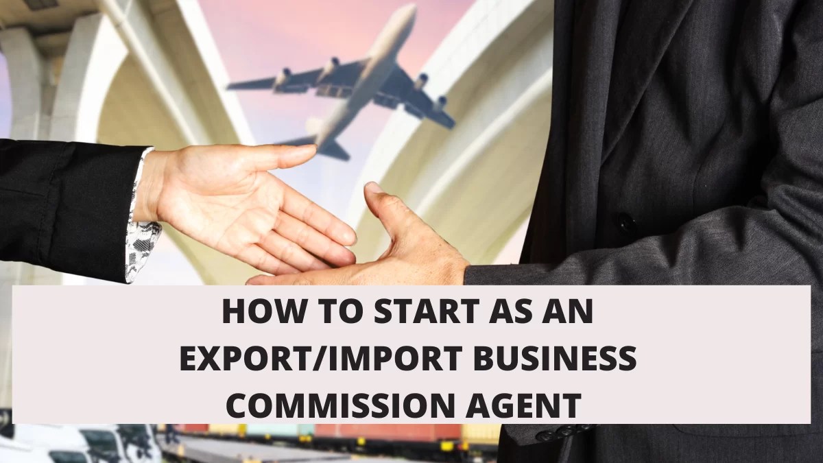 12 Steps To Successful ExportImport Commission Agent