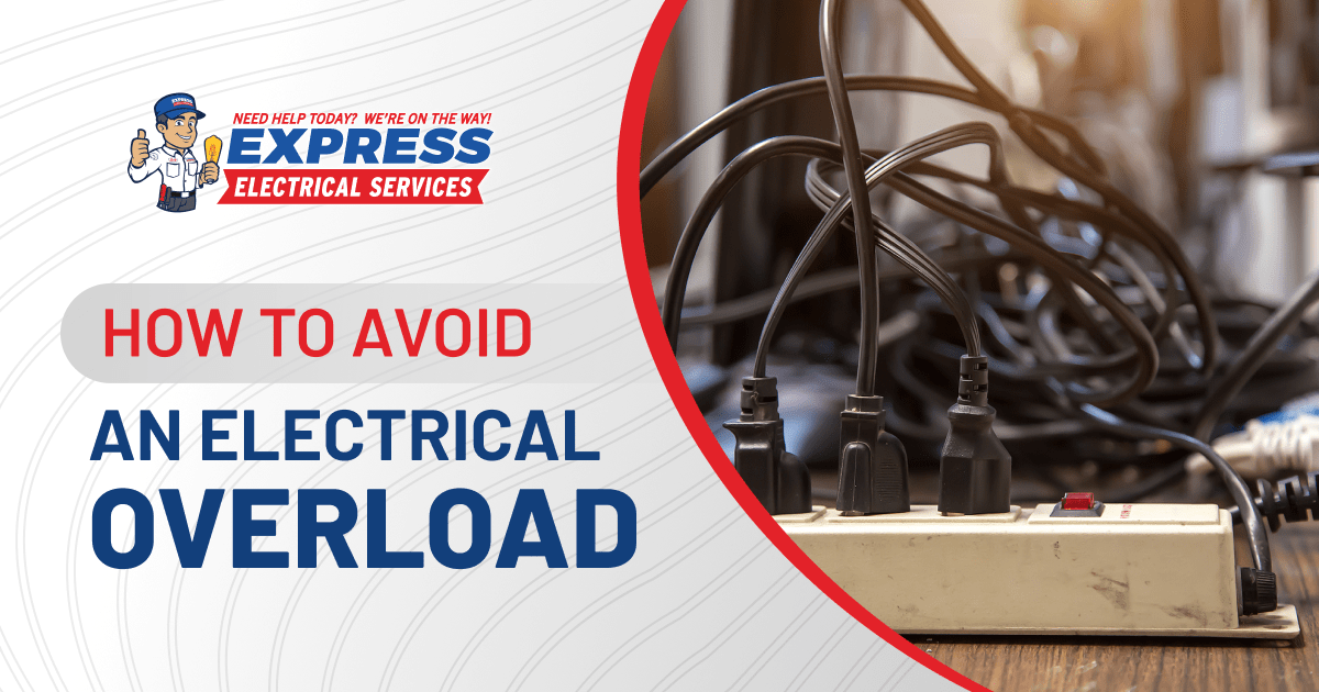 How to Avoid an Electrical Overload 𝗘𝘅𝗽𝗿𝗲𝘀𝘀 𝗘𝗹𝗲𝗰𝘁𝗿𝗶𝗰𝗮𝗹 𝗦𝗲𝗿𝘃𝗶𝗰𝗲𝘀