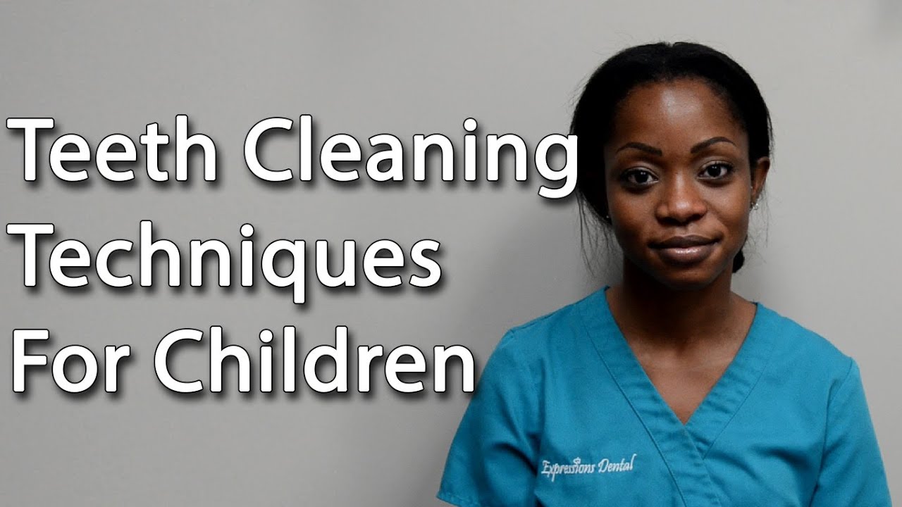 Teeth Cleaning Techniques For Children Expressions Dental™