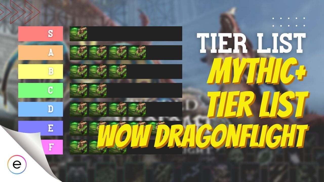 Mythic+ Tier List for WoW Dragonflight All Characters