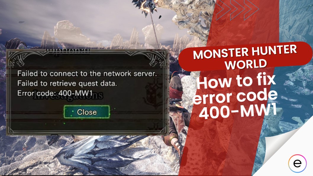 How To Fix MHW Error Code 400MW1 [Step By Step]