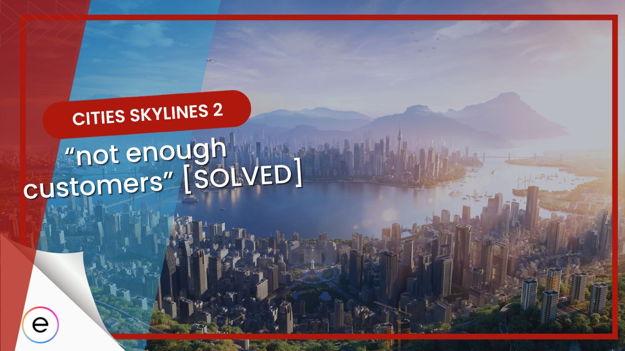 Cities Skylines 2 Not Enough Customers [SOLVED]