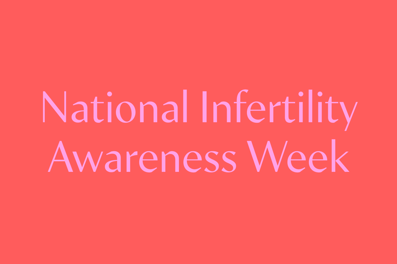 Fertility FAQs for National Infertility Awareness Week Extend Fertility