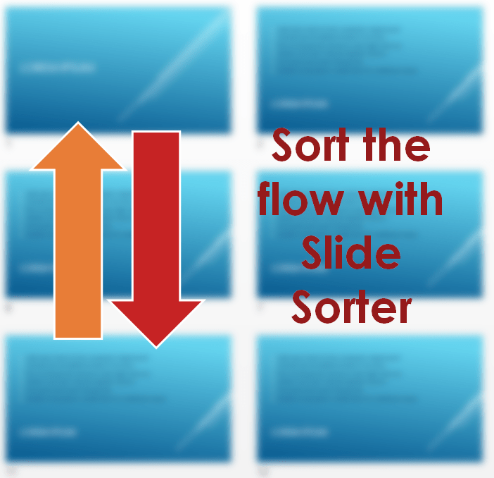 Slide Sorter = Flow Sorter