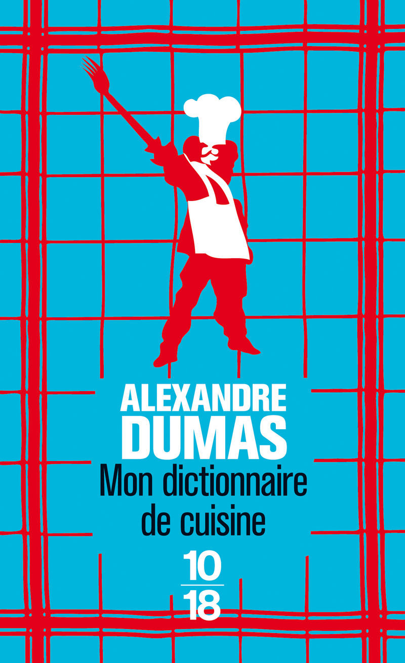 MON DICTIONNAIRE DE CUISINE Alexandre DUMAS Domaine