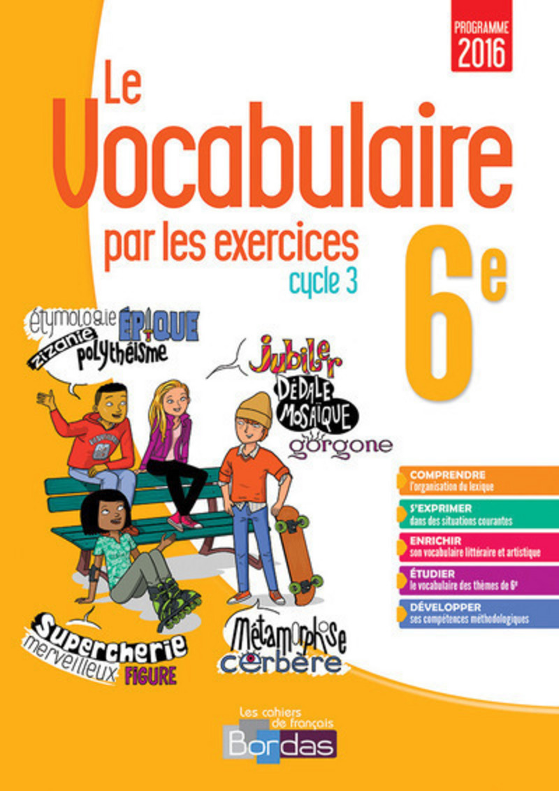 Le vocabulaire par les exercices 6e * Cahier d'exercices (Ed. 2017