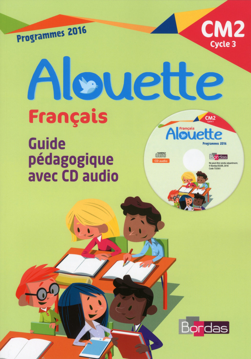 Alouette Français CM2 * Guide pédagogique Editions Bordas