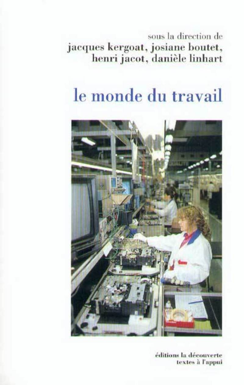 Le monde du travail Jacques KERGOAT, Josiane BOUTET