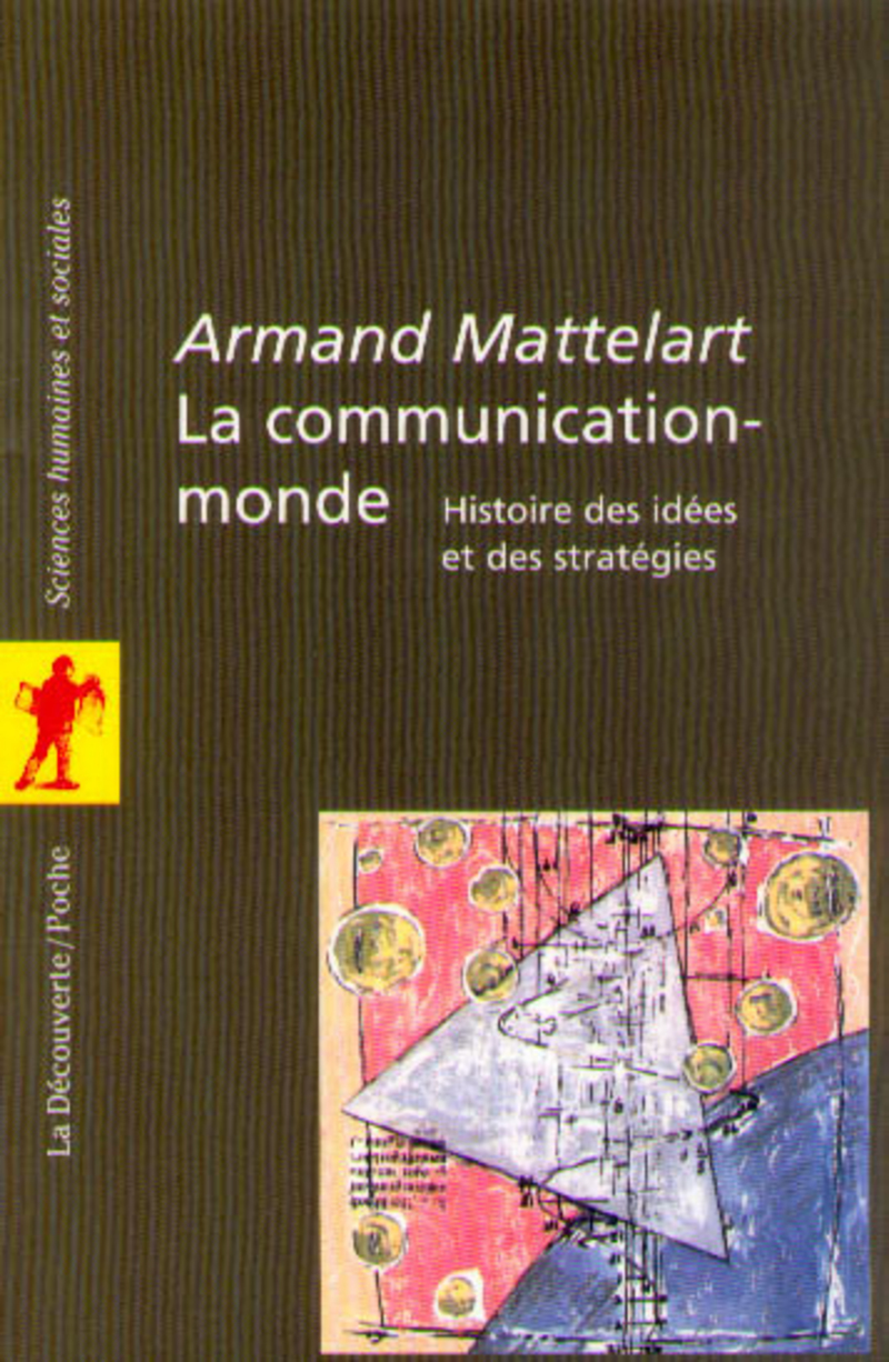 La communicationmonde Armand MATTELART Éditions La Découverte