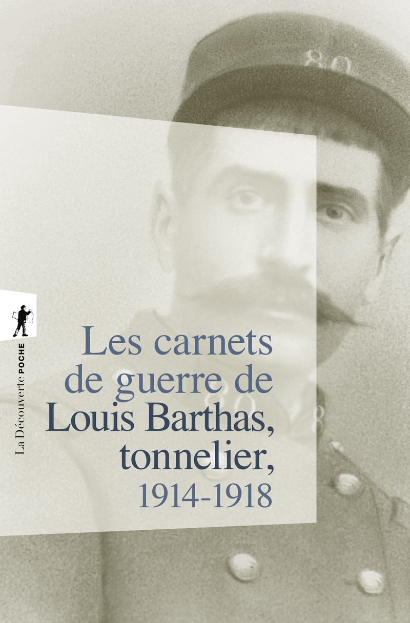 Les de guerre de Louis Barthas, tonnelier 19141918 Louis