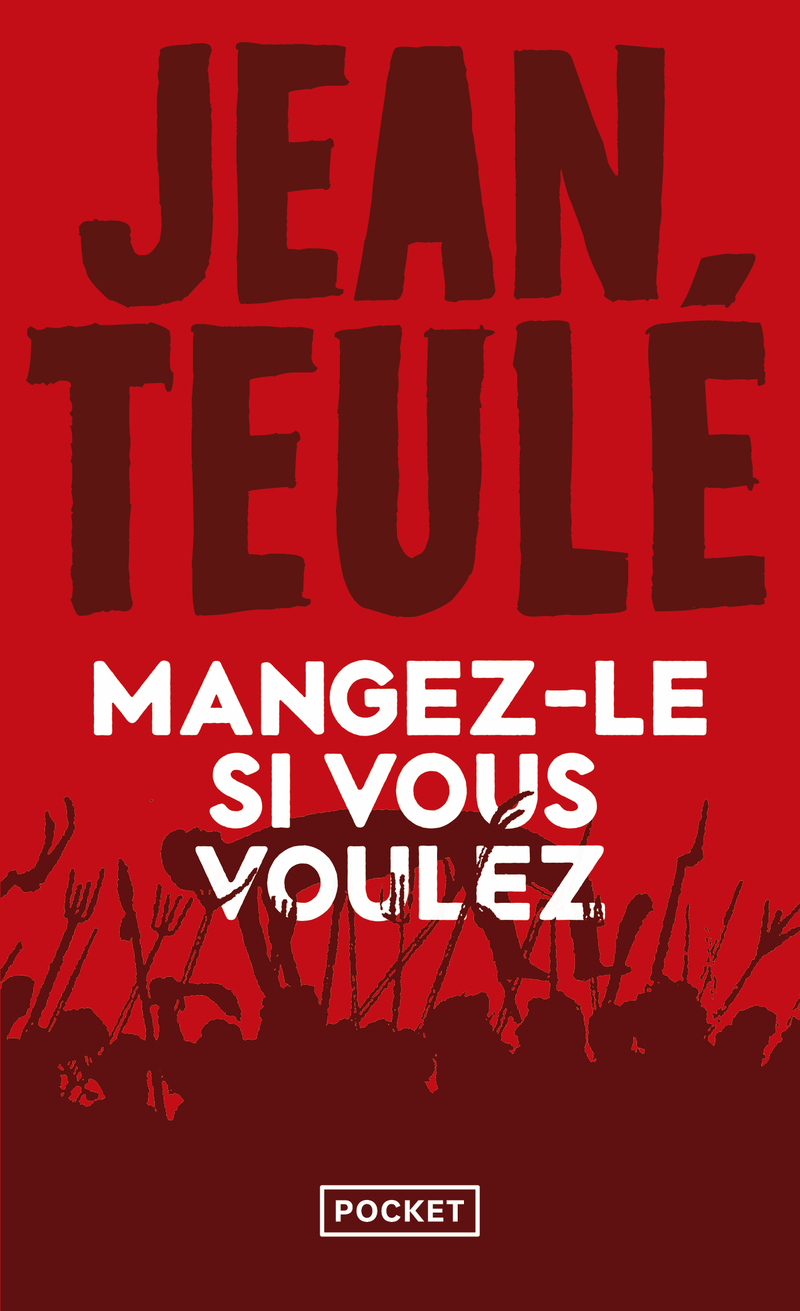MANGEZLE SI VOUS VOULEZ Jean TEULE Romans français