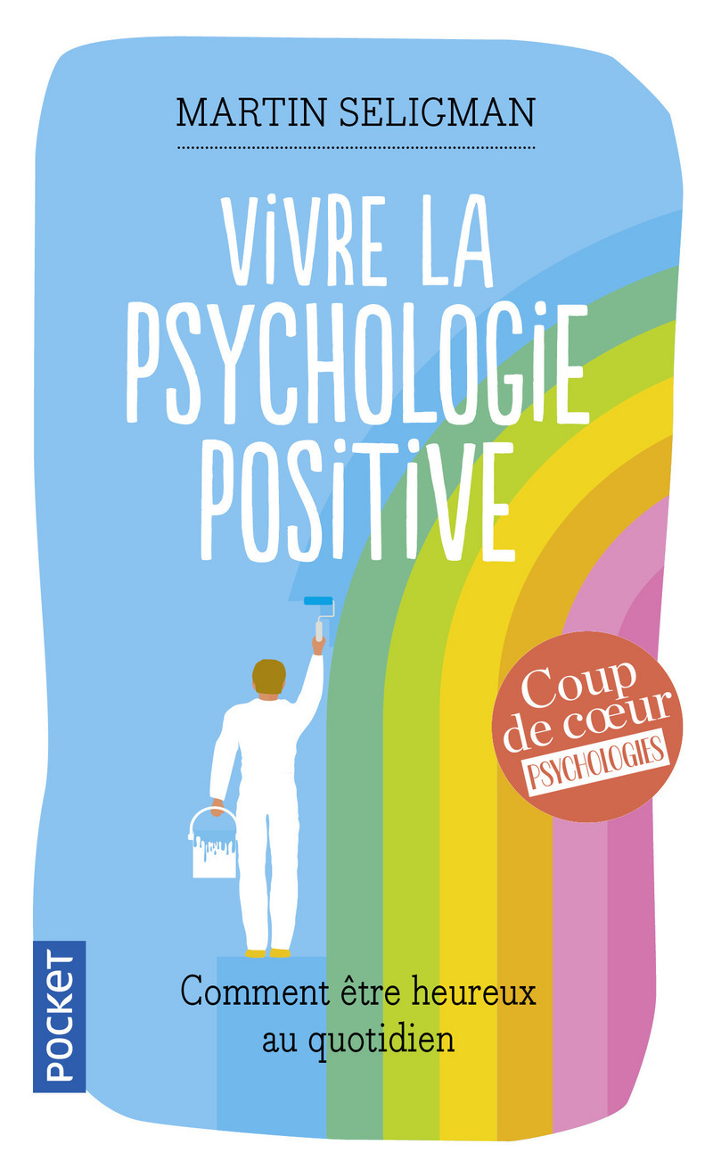 VIVRE LA PSYCHOLOGIE POSITIVE Martin SELIGMAN