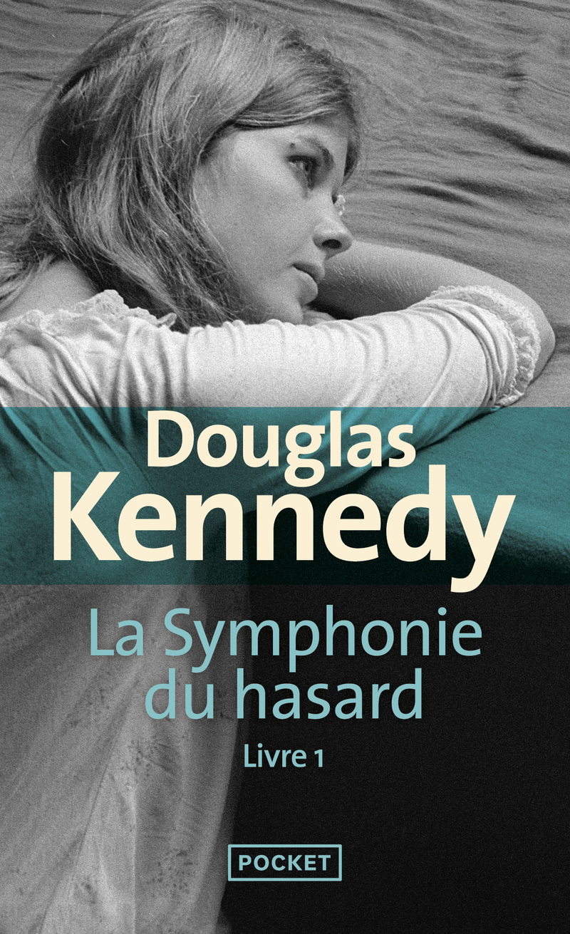 La Symphonie du hasard Livre 1 by Douglas Kennedy