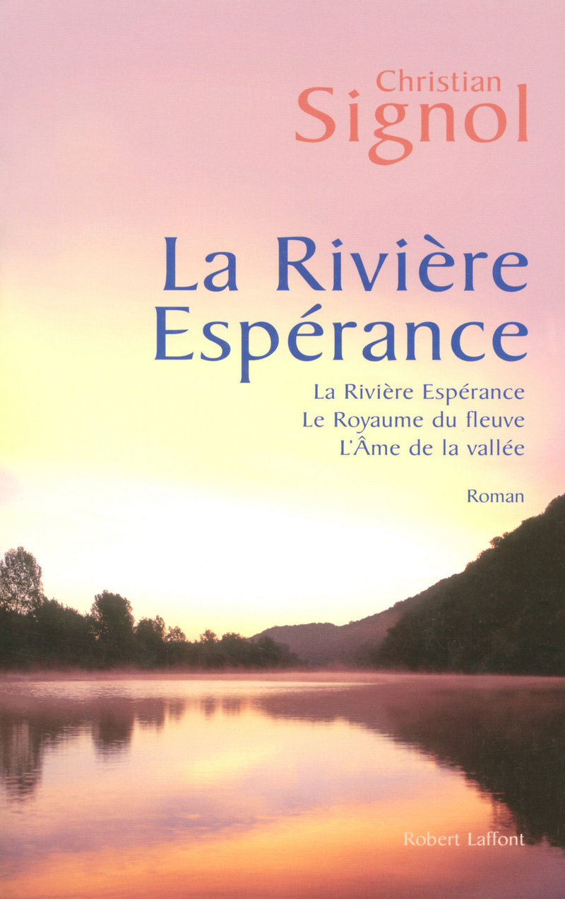 LA RIVIÈRE ESPÉRANCE TRILOGIE Christian SIGNOL