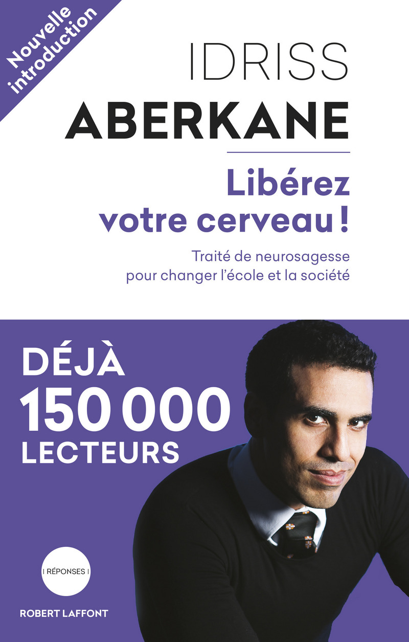 LIBÉREZ VOTRE CERVEAU ! Idriss ABERKANE